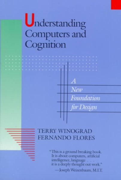 Understanding Computers and Cognition: A New Foundation for Design cover