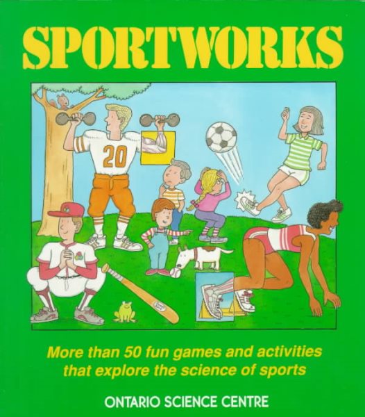 Sportworks: More than 50 Fun Games and Activities that Explore the Science of Sports cover