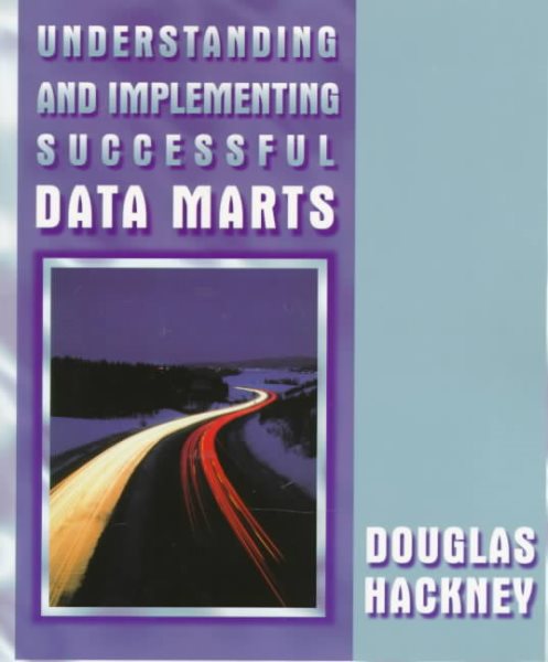 Understanding and Implementing Successful Data Marts (A-W Developers Press) cover