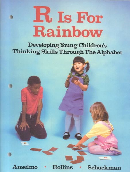 R Is for Rainbow: Developing Young Children's Thinking Skills Through the Alphabet cover