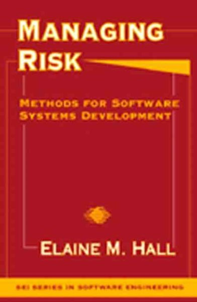Managing Risk: Methods for Software Systems Development cover