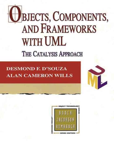 Objects, Components, and Frameworks With Uml: The Catalysis Approach cover