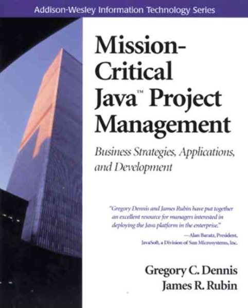 Mission-Critical Java(TM) Project Management: Business Strategies, Applications, and Development cover