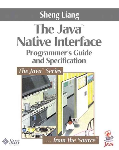 The Java Native Interface: Programmer's Guide and Specification (The Java Series) cover