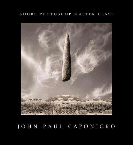 Adobe Photoshop Master Class: John Paul Caponigro cover