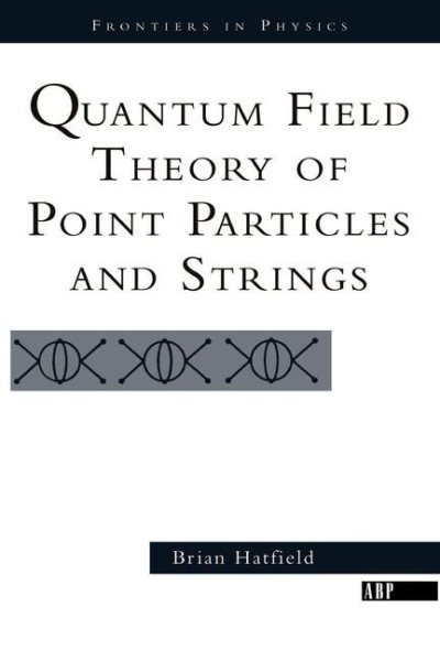 Quantum Field Theory of Point Particles and Strings (Frontiers in Physics) cover