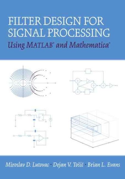 Filter Design for Signal Processing Using MATLAB and Mathematica cover