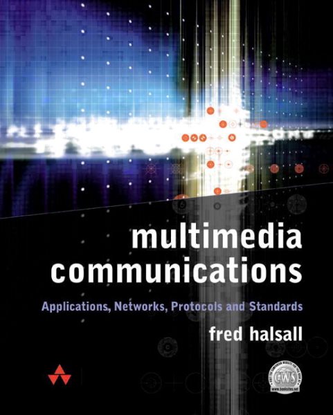 Multimedia Communications: Applications, Networks, Protocols and Standards cover