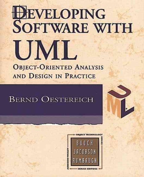 Developing Software with UML: Object-oriented analysis and design in practice (Addison Wesley Object Technology Series) cover