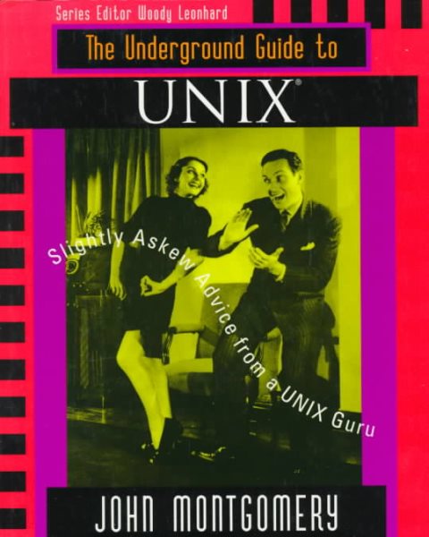 Underground Guide to UNIX(TM): Slightly Askew Advice from a UNIX? Guru cover