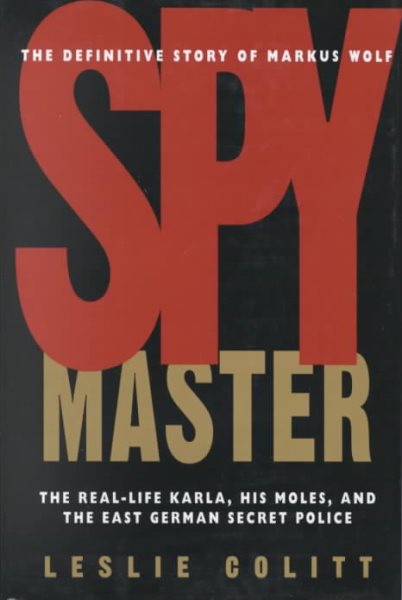Spymaster: The Real-life Karla, His Moles, And The East German Secret Police cover
