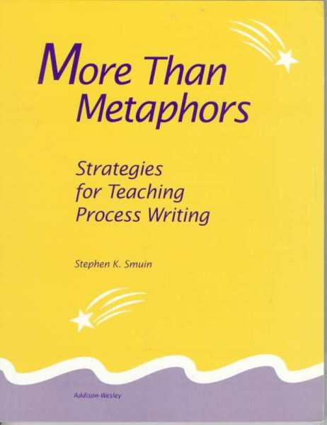 More Than Metaphors: Strategies for Teaching Process Writing cover