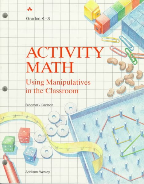 Activity Math: Using Manipulatives in the Classroom Grades K Through 3 cover