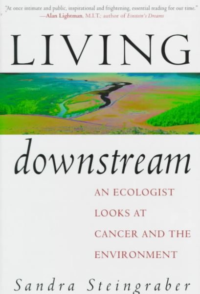 Living Downstream: An Ecologist Looks At Cancer And The Environment cover