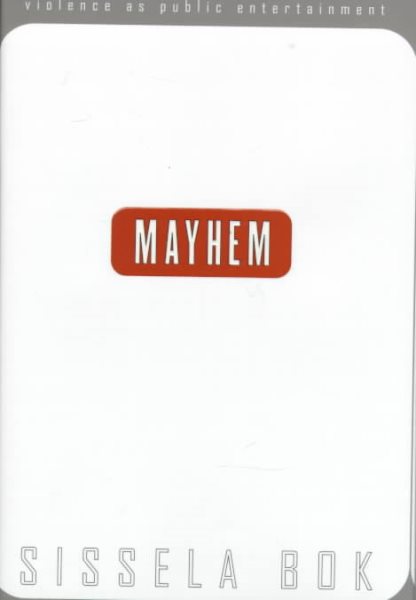 Mayhem: Violence As Public Entertainment cover