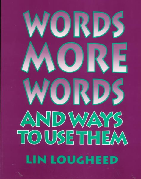 Words, More Words and Ways to Use Them cover