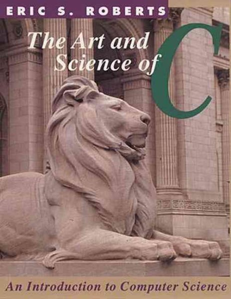 The Art and Science of C: A Library-Based Introduction to Computer Science cover