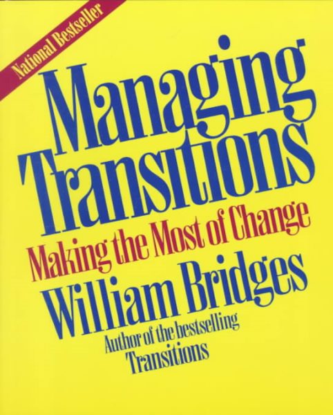 Managing Transitions: Making The Most Of Change