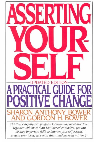 Asserting Yourself: A Practical Guide For Positive Change, Updated Edition cover