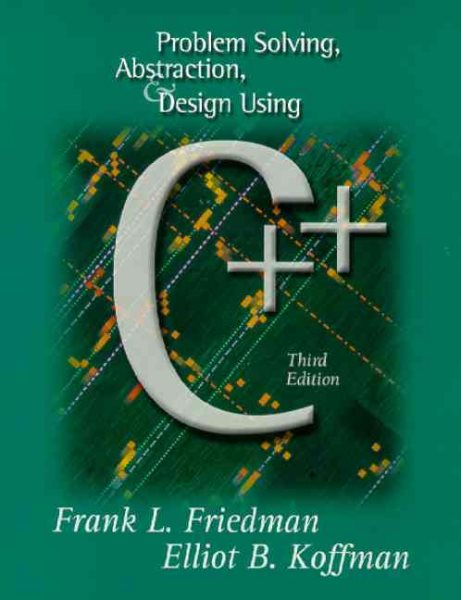Problem Solving, Abstraction, and Design Using C++ (3rd Edition) cover