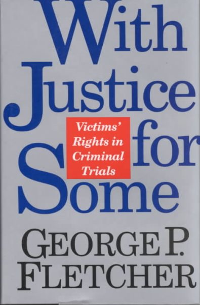 With Justice For Some: Victims' Rights In Criminal Trials