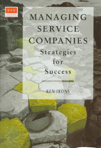 Managing Service Companies: Strategies for Success (The Eiu) cover