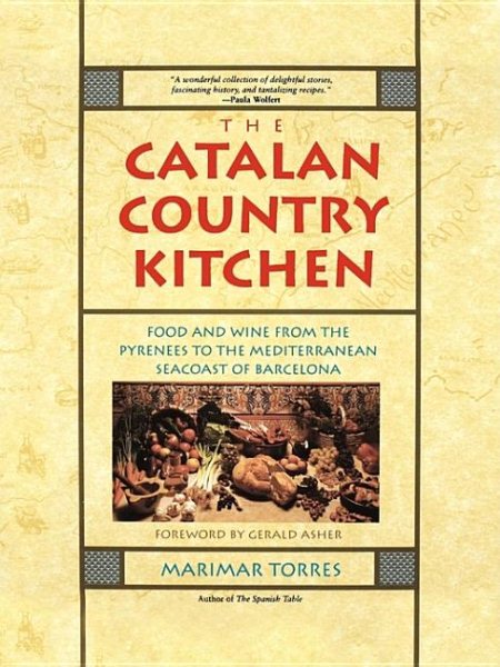 The Catalan Country Kitchen: Food And Wine From The Pyrenees To The Mediterranean Seacoast Of Barcelona cover