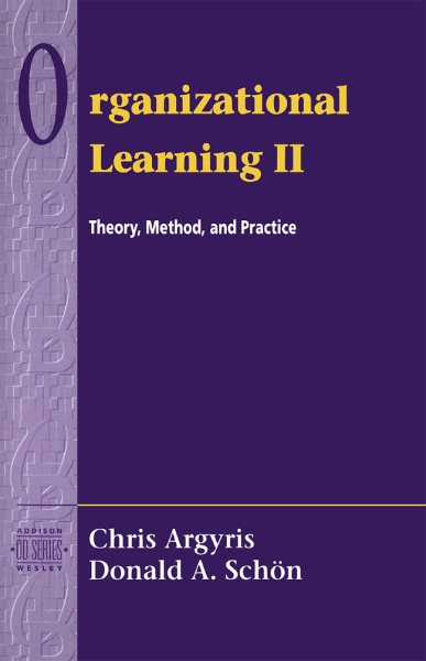 Organizational Learning II: Theory, Method, and Practice