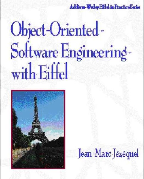 Object-Oriented Software Engineering With Eiffel (Addison-Wesley Eiffel in Practice Series) cover