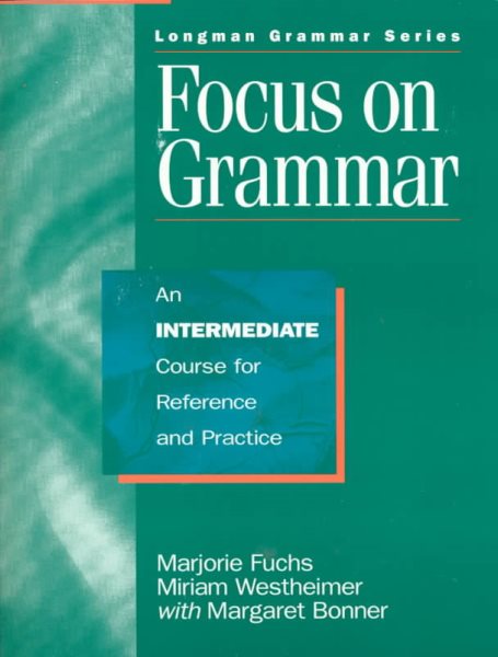 Focus on Grammar: An Intermediate Course for Reference and Practice (Complete Student Book) cover