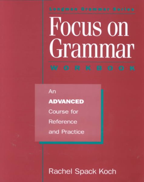 Focus on Grammar: An Advanced Course for Reference and Practice (Complete Workbook) cover