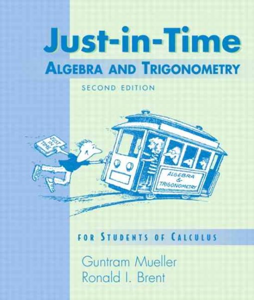 Just-in-Time Algebra and Trigonometry for Students of Calculus, 2/e (2nd Edition) cover
