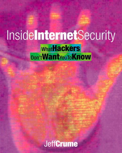 Inside Internet Security: What Hackers Don't Want You To Know cover