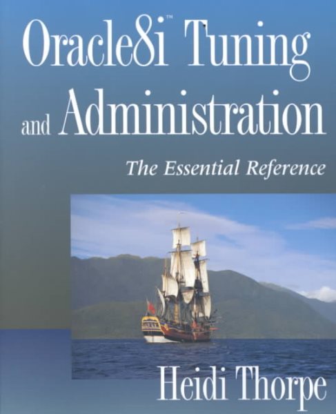 Oracle8i Tuning and Administration: The Essential Reference cover