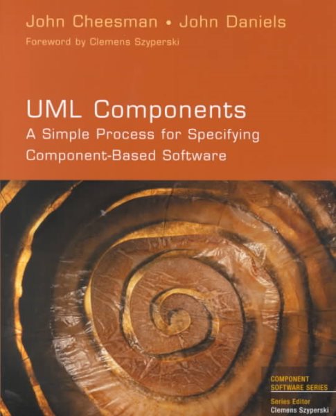Uml Components: A Simple Process for Specifying Component-Based Software cover