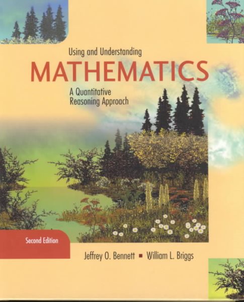 Using and Understanding Mathematics: A Quantitative Reasoning Approach (2nd Edition)