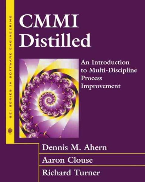 CMMI(SM) Distilled: A Practical Introduction to Integrated Process Improvement (Sei Series in Software Engineering) cover