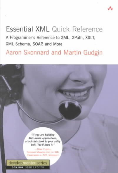 Essential XML Quick Reference: A Programmer's Reference to XML, XPath, XSLT, XML Schema, SOAP, and More cover