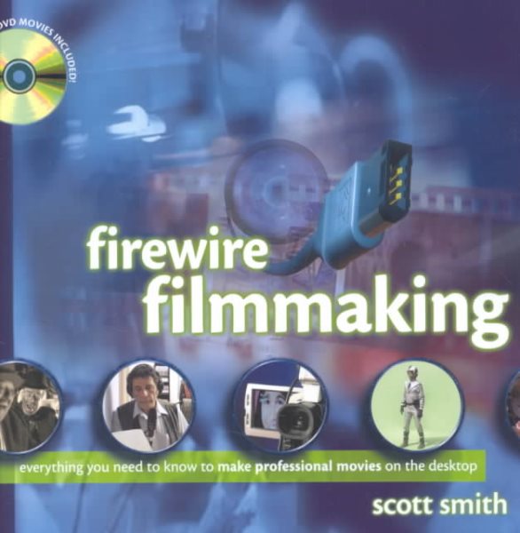 Firewire Filmmaking (With CD-ROM) cover