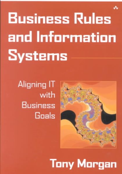 Business Rules and Information Systems: Aligning IT with Business Goals cover