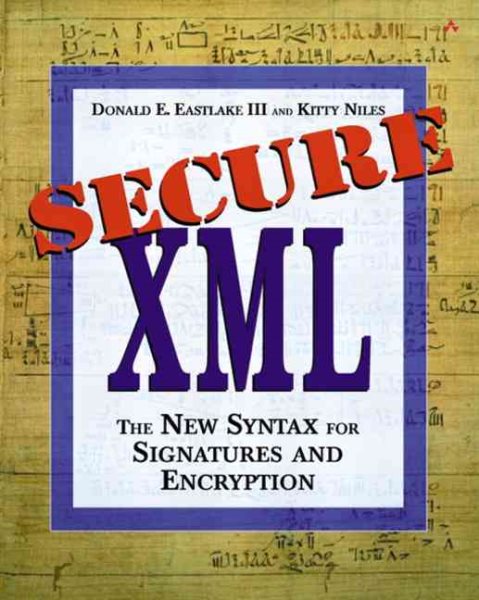 Secure XML: The New Syntax for Signatures and Encryption cover
