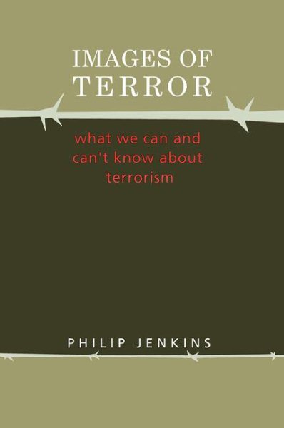 Images of Terror: What We Can and Can't Know about Terrorism (Social Problems and Social Issues)