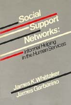 Social Support Networks: Informal Helping in the Human Services cover