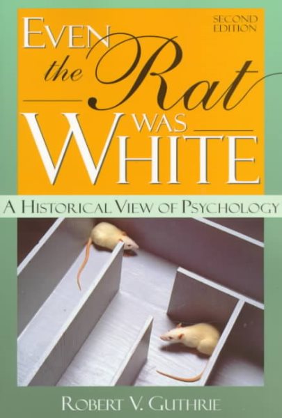 Even the Rat Was White: A Historical View of Psychology cover
