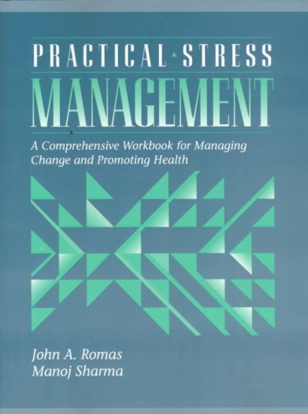 Practical Stress Management: A Comprehensive Workbook for Managing Change and Promoting Health cover