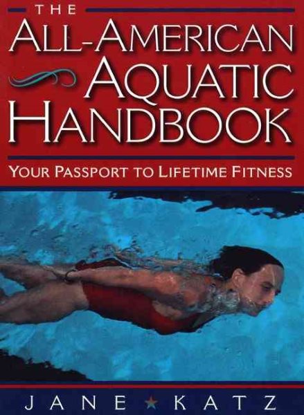 The All-American Aquatic Handbook: Your Passport to Lifetime Fitness cover