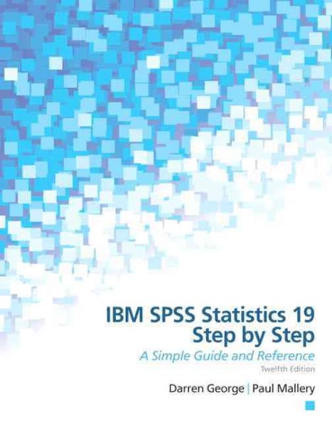 IBM SPSS Statistics 19 Step by Step: A Simple Guide and Reference (12th Edition) cover