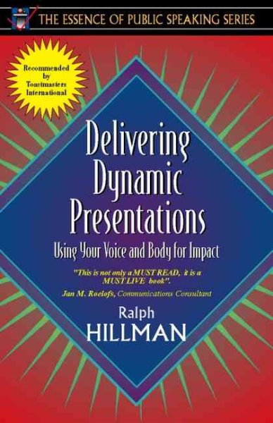 Delivering Dynamic Presentations: Using Your Voice and Body for Impact (Part of the Essence of Public Speaking Series) cover