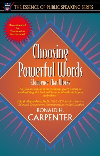 Choosing Powerful Words: Eloquence That Works (Part of the Essence of Public Speaking Series) cover