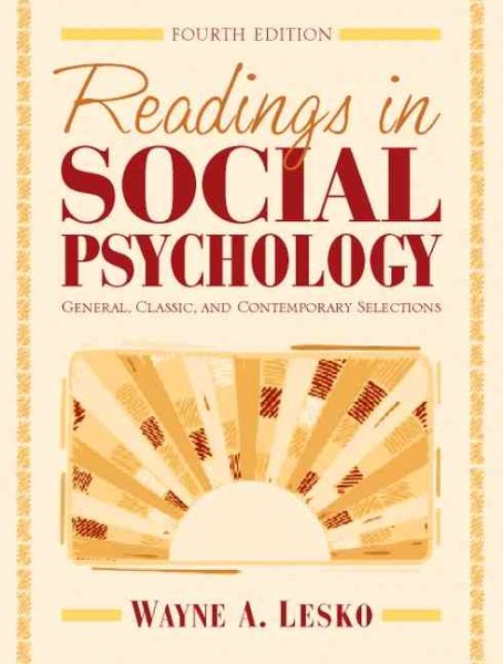 Readings in Social Psychology: General, Classic, and Contemporary Selections (4th Edition)